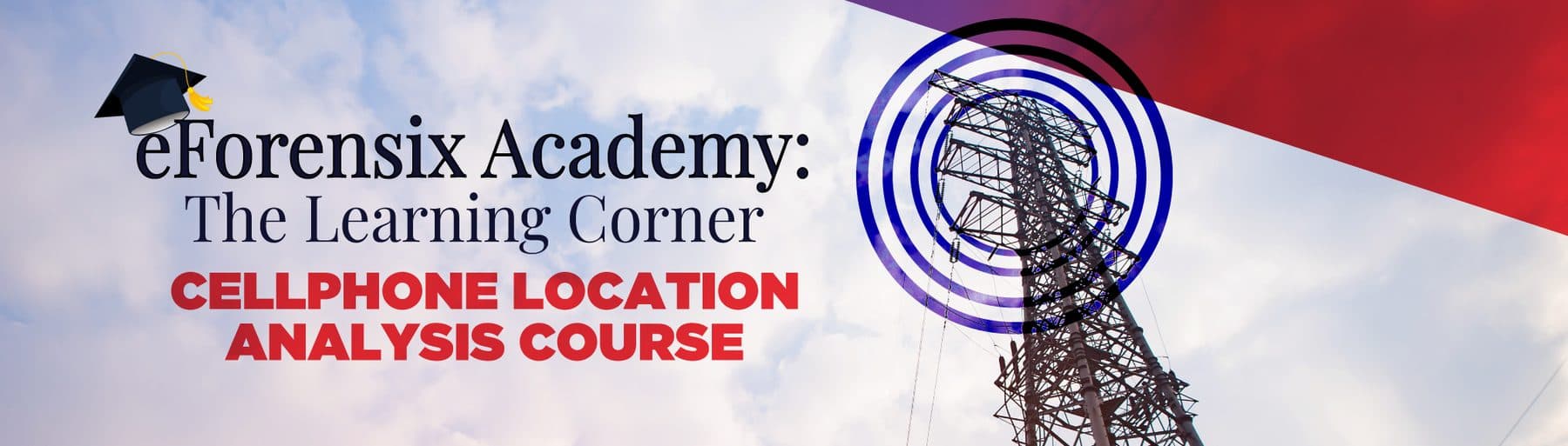 eForensix Academy: Cellphone Location Analysis Course